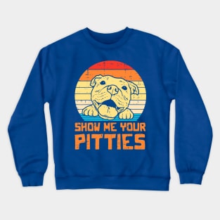 Show Me Your Pitties 2 Crewneck Sweatshirt